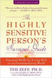 The Highly Sensitive Person Survival Guide