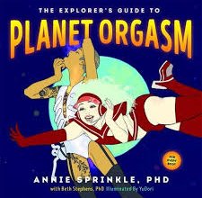 Book Review: The Explorer’s Guide to Planet Orgasm by Annie Sprinkle