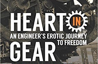 Book Review: Heart in Gear – An Engineer’s Erotic Journey to Freedom