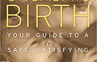 Book Review: Orgasmic Birth by Elizabeth Davis and Debra Pascali-Bonaro