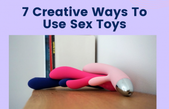 7 Creative Ways To Use Sex Toys