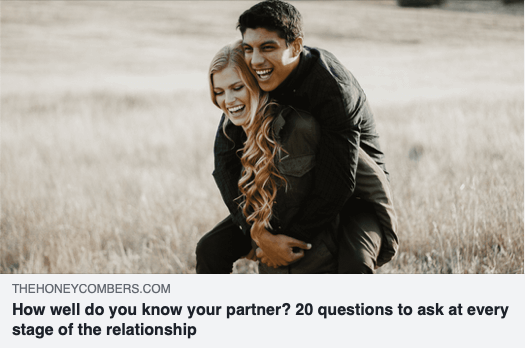 How well do you know your partner? 20 questions to ask at every stage of the relationship