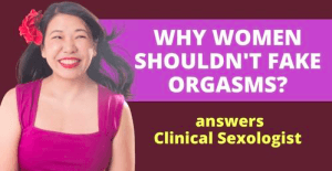 Why Women Shouldnt Fake Orgasms