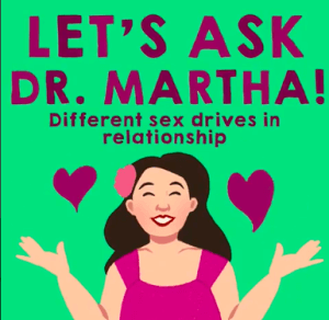 Let's Ask Dr Martha with Caricature of her. Text says Different Sex Drives in Relationship