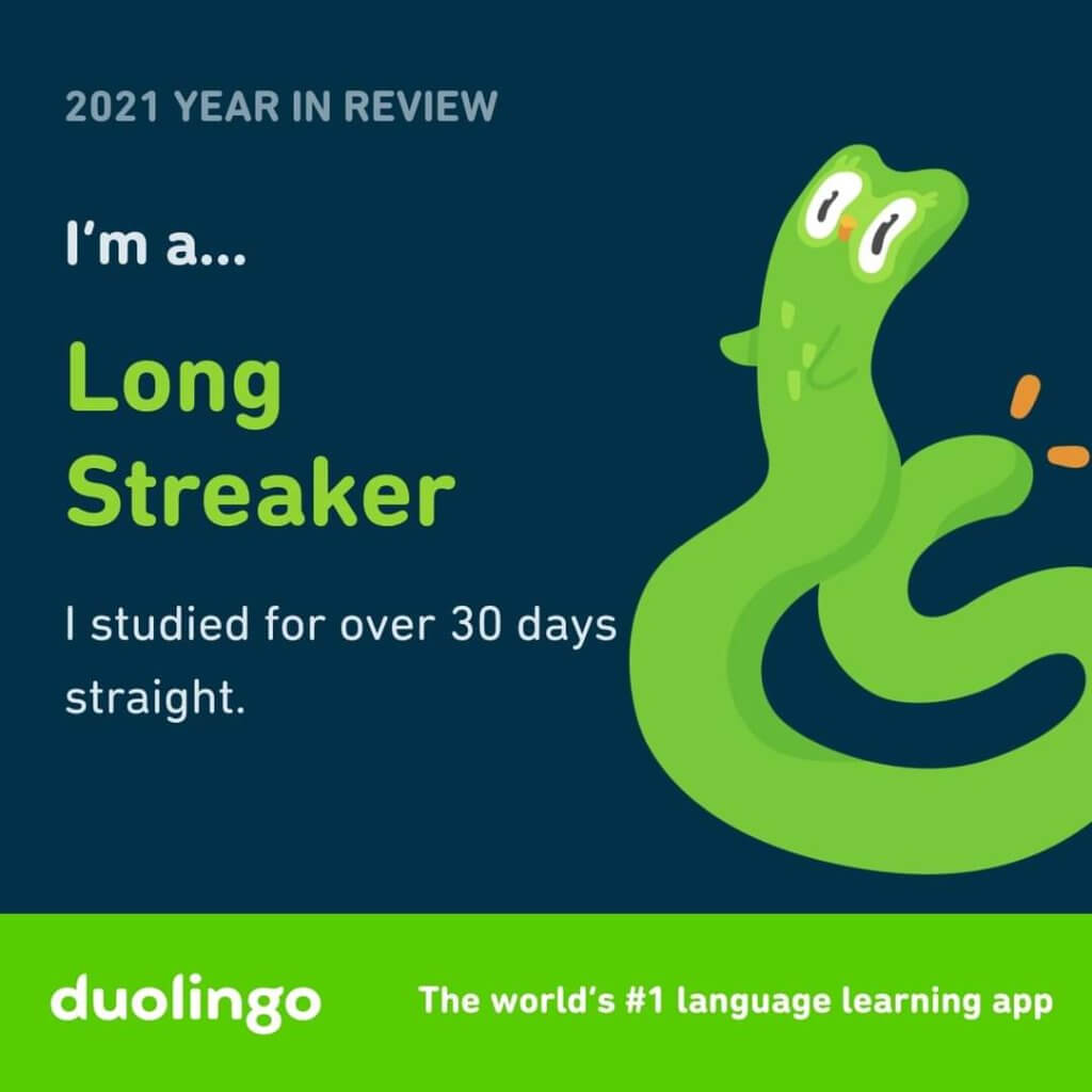 Green snake with text I'm a long streaker. I studied for over 30 days straight. Duolingo the world's number 1 language app.