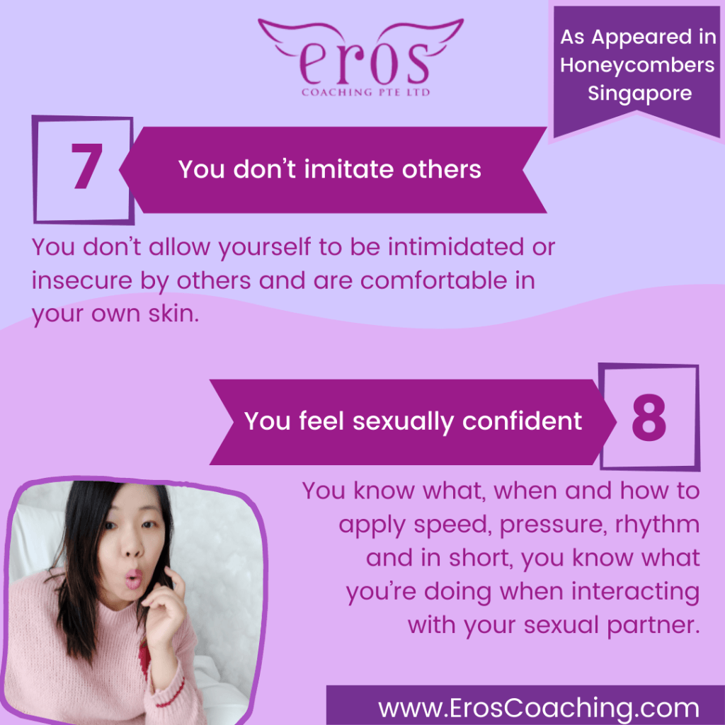 7. You don’t imitate others 8. You feel sexually confident