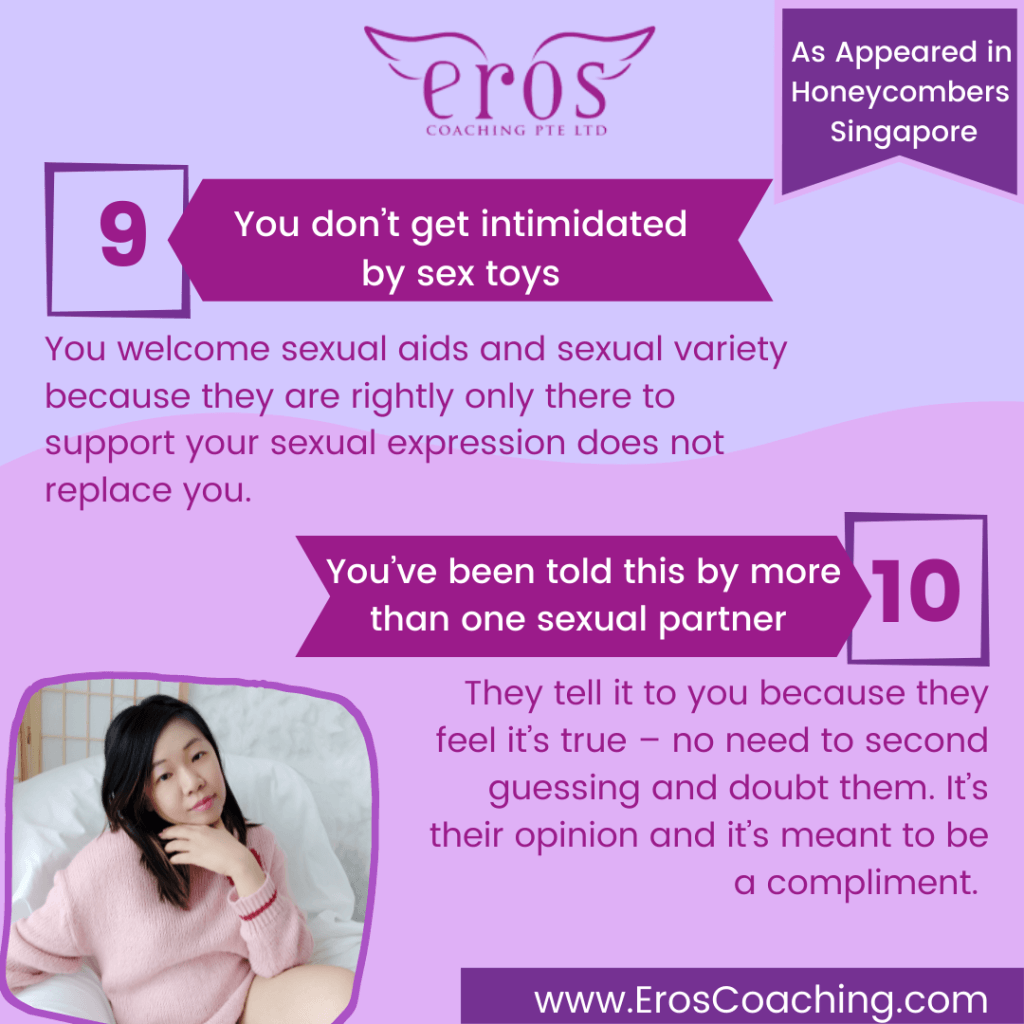 9. You don’t get intimidated by sex toys 10. You’ve been told this by more than one sexual partner 