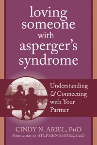 Loving Someone with Asperger's Syndrome: Understanding and Connecting with your Partner 
