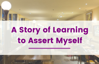 A Story of Learning to Assert Myself