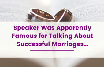 Speaker was Apparently Famous for Talking About Successful Marriages…