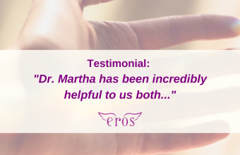 Testimonial: “Dr. Martha has been incredibly helpful to us both…”