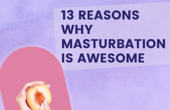 13 Reasons Why Masturbation is Awesome