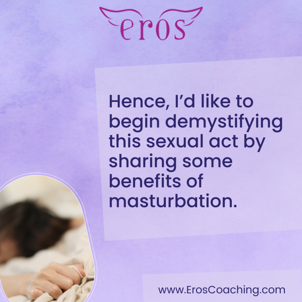 Hence, I’d like to begin demystifying this sexual act by sharing some benefits of masturbation.