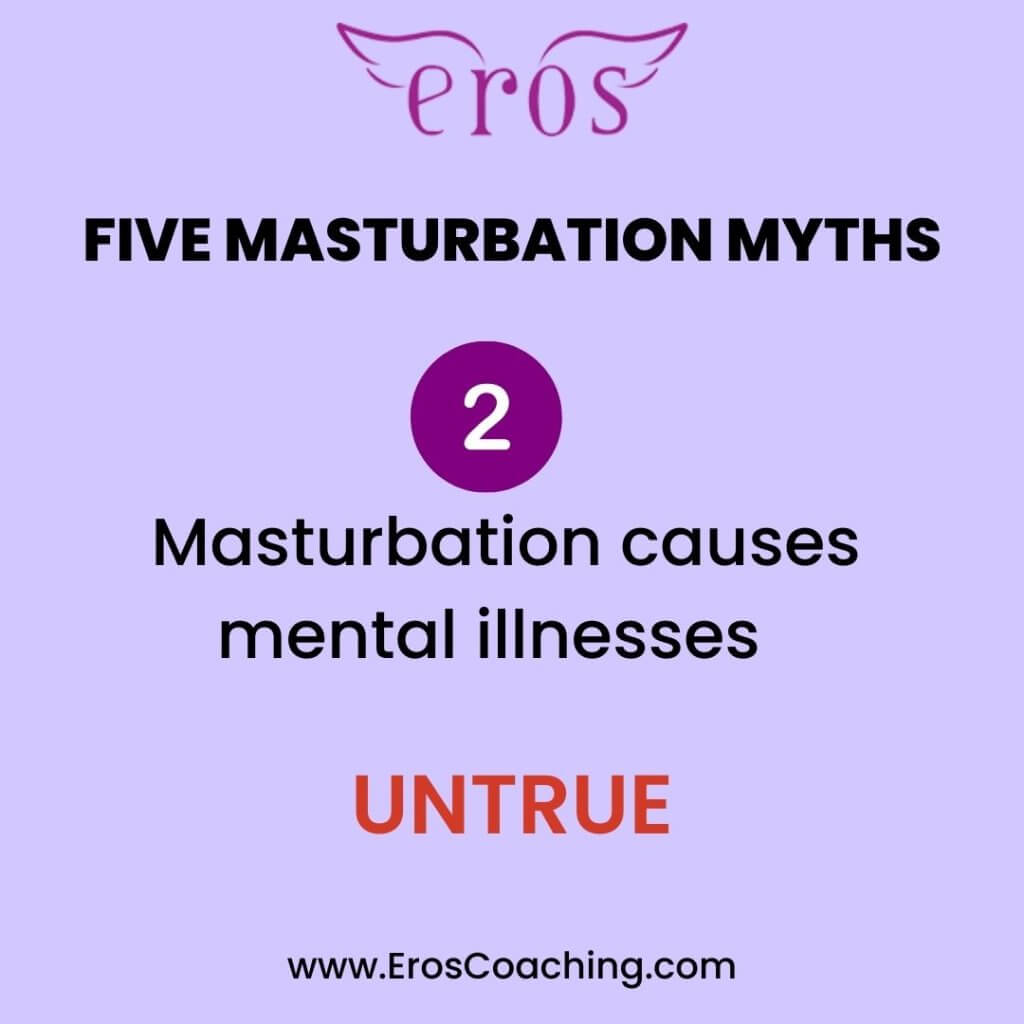 2. Masturbation causes mental illnesses  UNTRUE