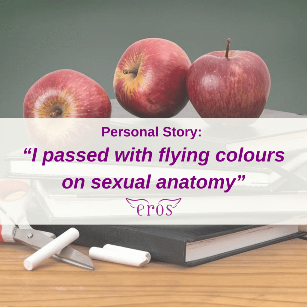 Personal Story: “I passed with flying colours on sexual anatomy”