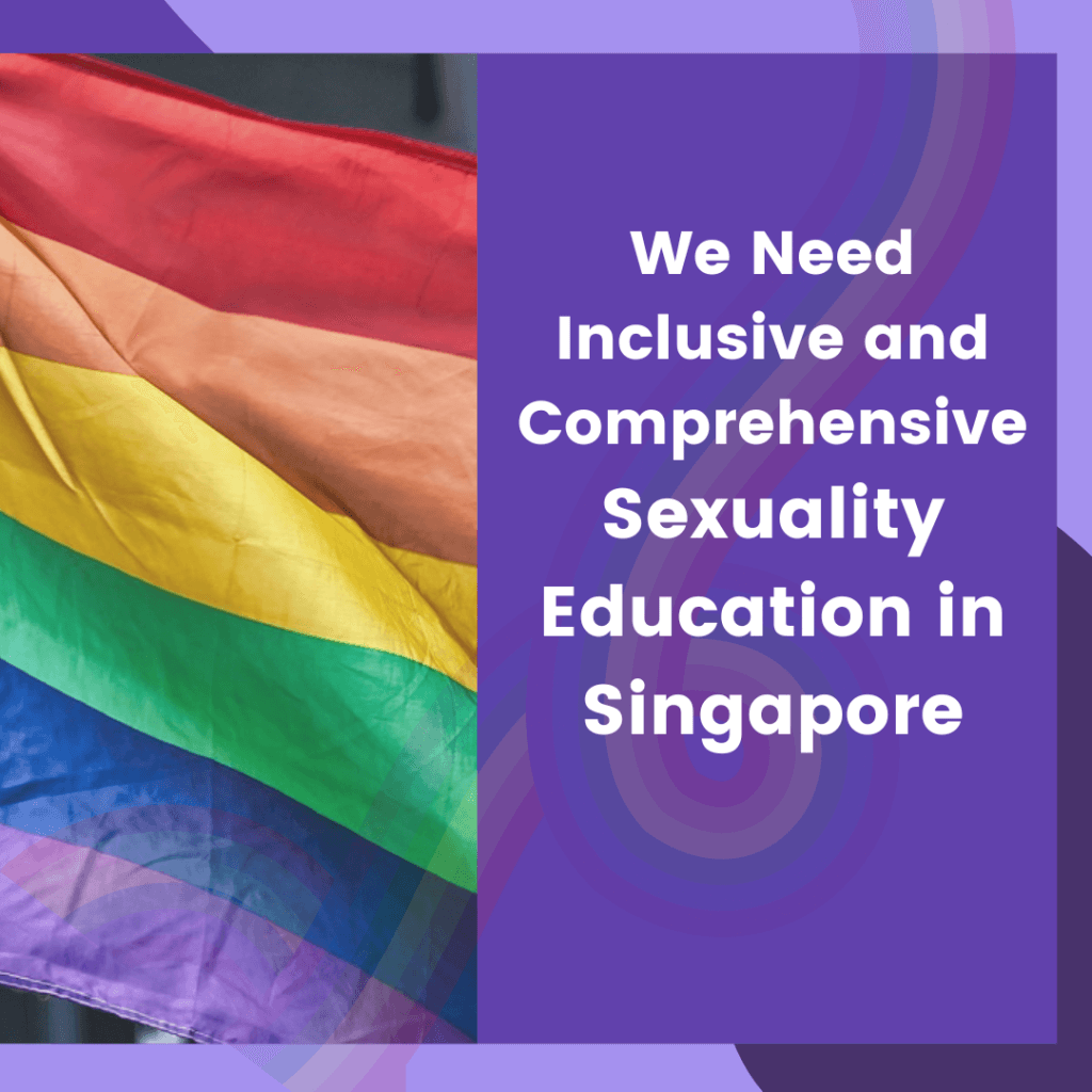 We Need Inclusive and Comprehensive Sexuality Education in Singapore