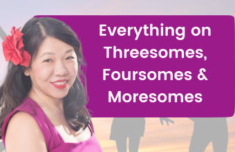 Everything on Threesomes, Foursomes & Moresomerelationships, eros