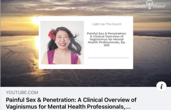 Podcast – Painful Sex & Penetration: A Clinical Overview of Vaginismus for Mental Health Professionals