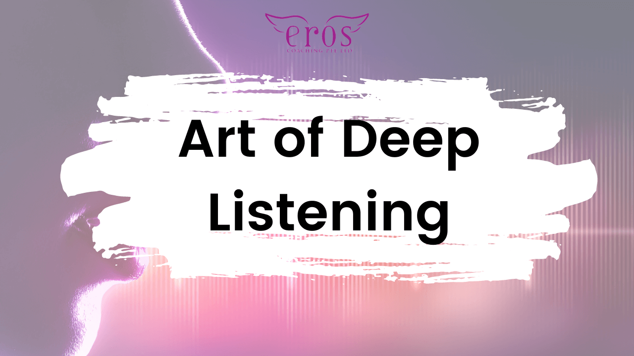 The Art of Deep Listening